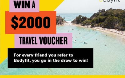 For Every Friend you Refer to Bodyfit, you go in the draw to win a $2,000 Travel Voucher!